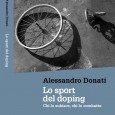 Domani, martedì 29 gennaio, alle ore 18.00, presso l'Auditorium Gaber di Milano si terrà la presentazione del libro "Lo sport del doping. Chi lo pratica, chi lo subisce" di Alessandro Donati.