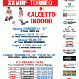 Dal 26 dicembre 2013 al 6 gennaio 2014 Palazzetto “F. Tacca” - Cassano Magnago: XXVIII Torneo di calcetto Indoor. 