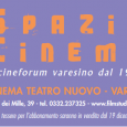 È finalmente disponibile il programma del cineforum SPAZIO CINEMA per il periodo Gennaio-Maggio 2015, presso il Cinema Teatro Nuovo di Varese, Viale dei Mille 39. La locandina con tutte le informazioni circa i titoli in […]